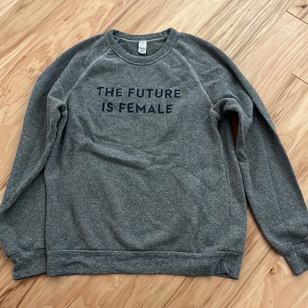 The future is female sweatshirt